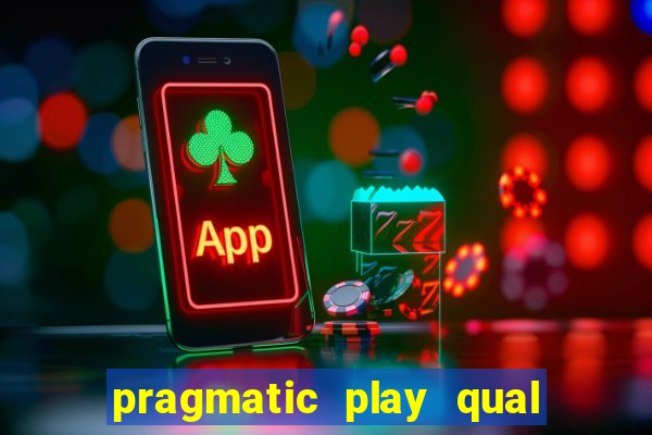 pragmatic play qual jogo paga mais